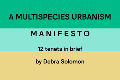 Debra Solomon - Multispecies Urbanism